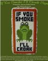 Pattern Leaflet, If You Smoke I'll Croak Sign by Dancing Dolphin Patterns
