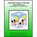 Pattern Leaflet, Snowman Looking At The Stars Tissue Box Cover by Crafts And More Store