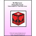 Pattern Leaflet, Be Mine Love Tissue Box Cover by Crafts And More Store